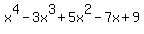 x%5E4-3x%5E3+%2B+5x%5E2+-+7x+%2B+9