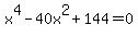 x%5E4-40x%5E2%2B144=0