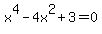 x%5E4-4x%5E2%2B3=0
