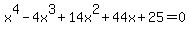 x%5E4-4x%5E3%2B14x%5E2%2B44x%2B25+=+0