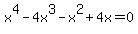 x%5E4-4x%5E3-x%5E2%2B4x=0