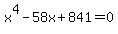 x%5E4-58x%2B841=0