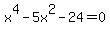 x%5E4-5x%5E2-24=0