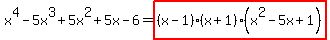 x%5E4-5x%5E3%2B5x%5E2%2B5x-6=highlight%28%28x-1%29%28x%2B1%29%28x%5E2-5x%2B1%29%29
