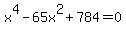 x%5E4-65x%5E2%2B784=0