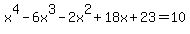 x%5E4-6x%5E3-2x%5E2%2B18x%2B23=10