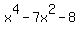 x%5E4-7x%5E2-8
