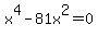 x%5E4-81x%5E2+=+0