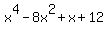 x%5E4-8x%5E2%2Bx%2B12