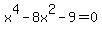 x%5E4-8x%5E2-9+=+0