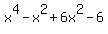 x%5E4-x%5E2%2B6x%5E2-6
