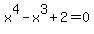 x%5E4-x%5E3%2B2=0