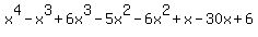 x%5E4-x%5E3%2B6x%5E3-5x%5E2-6x%5E2%2Bx-30x%2B6