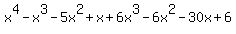 x%5E4-x%5E3-5x%5E2%2Bx%2B6x%5E3-6x%5E2-30x%2B6