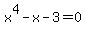x%5E4-x-3=0