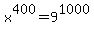 x%5E400+=+9%5E1000