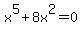 x%5E5%2B8x%5E2=0