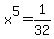 x%5E5+=+1%2F32