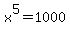 x%5E5+=+1000