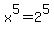 x%5E5+=+2%5E5