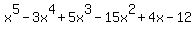 x%5E5+-+3x%5E4+%2B+5x%5E3+-+15x%5E2+%2B+4x+-+12