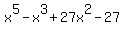 x%5E5+-x%5E3+%2B+27x%5E2+-27