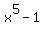 x%5E5-1