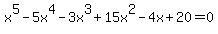 x%5E5-5x%5E4-3x%5E3%2B15x%5E2-4x%2B20=0
