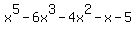x%5E5-6x%5E3-4x%5E2-x-5