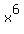 x%5E6