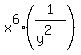 x%5E6%2A%281%2F%28y%5E2%29%29