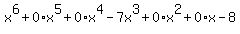 x%5E6%2B0%2Ax%5E5%2B0%2Ax%5E4-7x%5E3%2B0%2Ax%5E2%2B0%2Ax-8