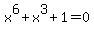 x%5E6%2Bx%5E3%2B1=0