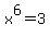 x%5E6+=+3