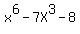 x%5E6+-+7X%5E3+-+8