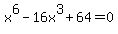 x%5E6-16x%5E3%2B64=0