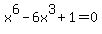 x%5E6-6x%5E3%2B1=0