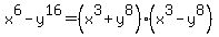 x%5E6-y%5E16=%28x%5E3%2By%5E8%29%28x%5E3-y%5E8%29