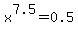 x%5E7.5+=+0.5