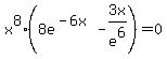 x%5E8%288e%5E%28-6x%29-3x%2Fe%5E6%29=0