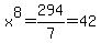 x%5E8=294%2F7=42