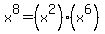 x%5E8+=+%28x%5E2%29%28x%5E6%29