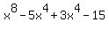 x%5E8+-+5x%5E4+%2B+3x%5E4+-+15