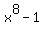 x%5E8-1