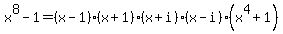 x%5E8-1=%28x-1%29%28x%2B1%29%28x%2Bi%29%28x-i%29%28x%5E4%2B1%29