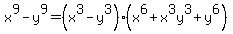 x%5E9-y%5E9=%28x%5E3-y%5E3%29%28x%5E6%2Bx%5E3y%5E3%2By%5E6%29
