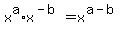 x%5Ea%2Ax%5E%28-b%29+=+x%5E%28a-b%29