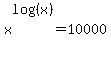 x%5Elog%28%28x%29%29=+10000