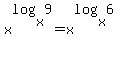 x%5Elog%28x%2C9%29+=+x%5Elog%28x%2C6%29