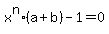 x%5En%2A%28a+%2B+b%29-1=0